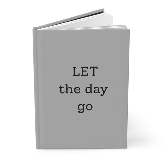 "Let the Day Go" Motivational Notebook/Journal