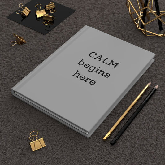 "Calm Begins Here" Motivational Notebook/Journal